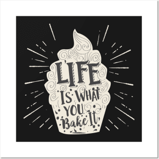 Life Is What You Bake It Inspirational Cupcake Posters and Art